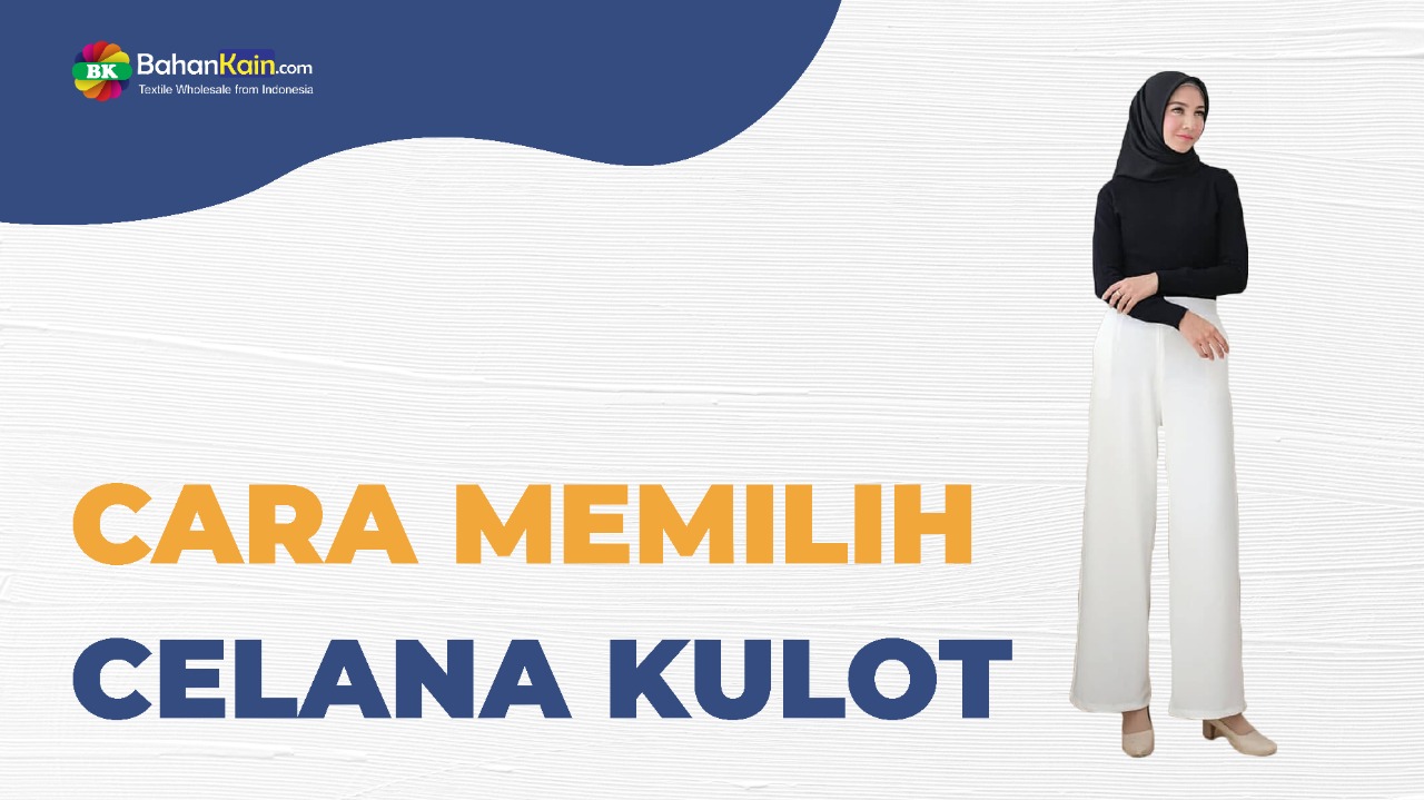 CARA MEMILIH CELANA KULOT