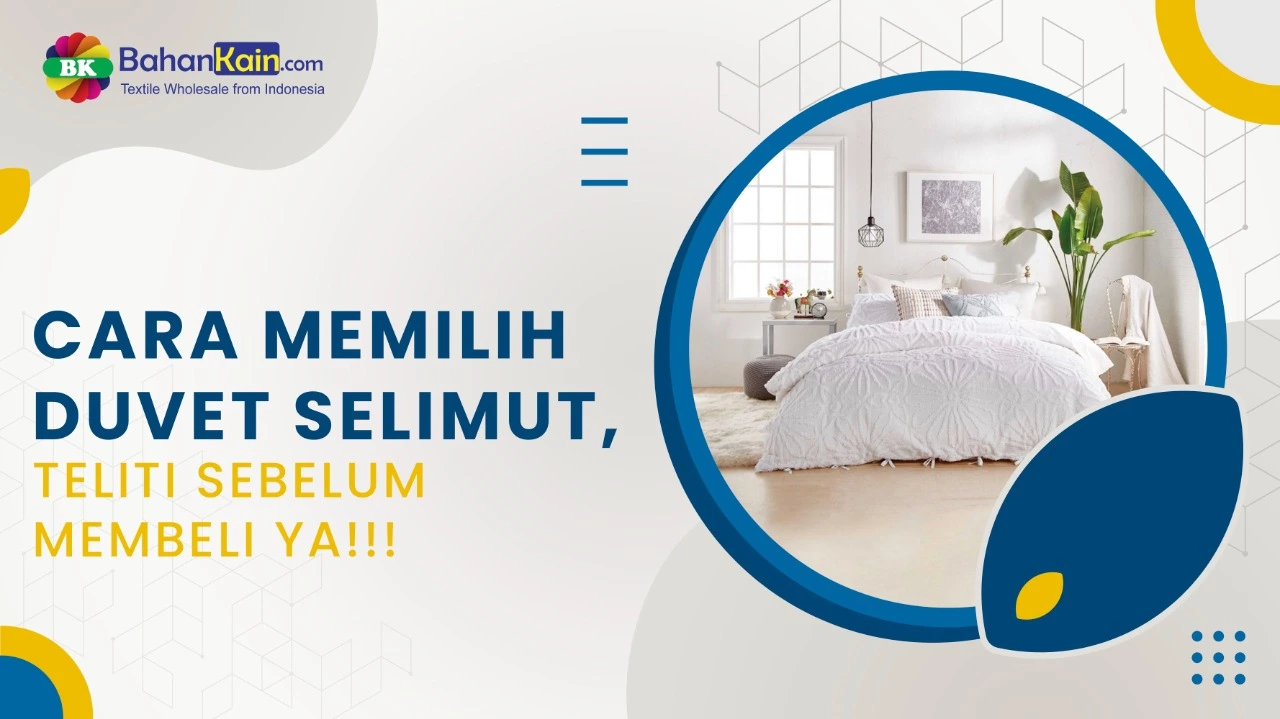 Cara Memilih Duvet Selimut, Teliti Sebelum Membeli Ya!