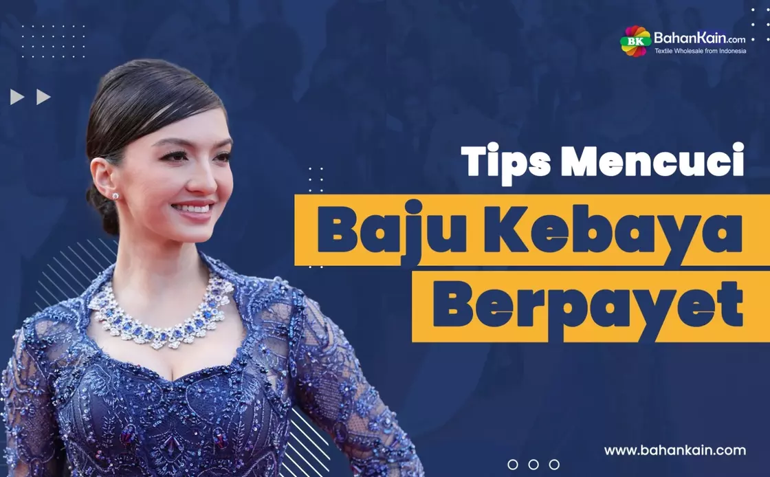 Cara Mencuci Dan Merawat Kebaya Payet