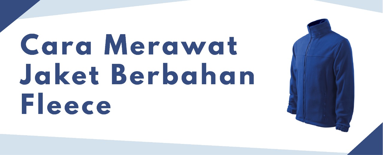 Cara Merawat Jaket Berbahan Fleece