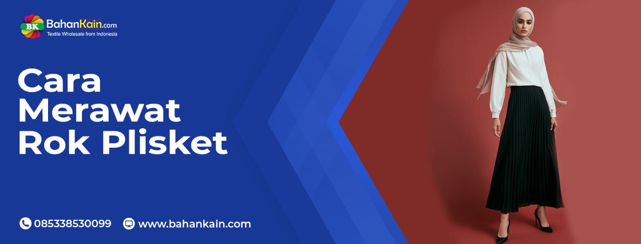 Cara Merawat Rok Plisket