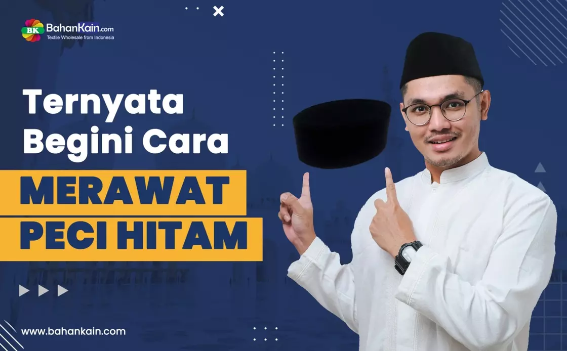Cara Yang Benar Merawat Peci Hitam Agar Tetap Bersih Dan Awet