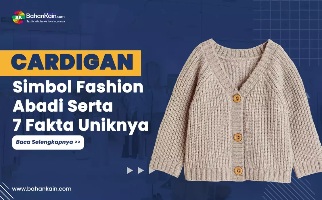 Cardigan, Simbol Fashion Abadi Serta 7 Fakta Uniknya