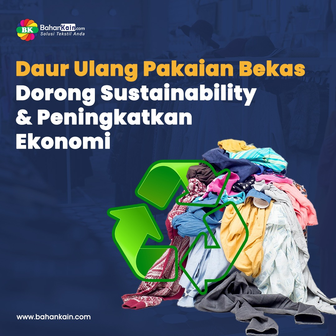 Daur Ulang Pakaian Bekas, Dorong Sustainability dan Peningkatkan Ekonomi