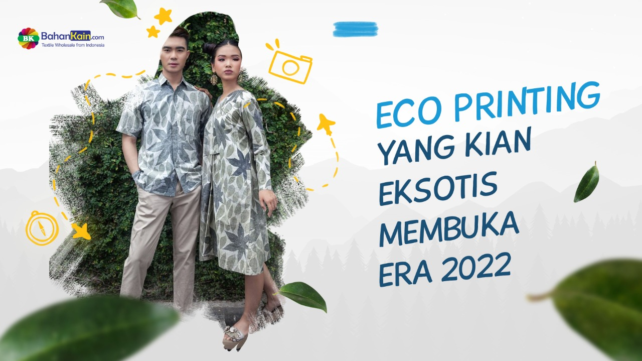 Eco Printing Yang Kian Eksotis Membuka Era 2022
