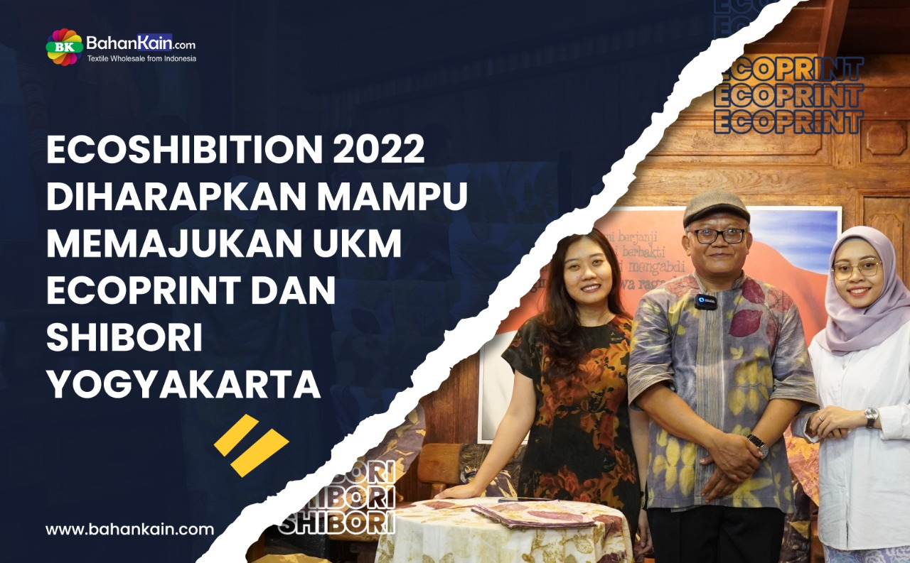 Ecoshibition 2022 Diharapkan Mampu Memajukan UKM Ecoprint Dan Shibori Yogyakarta