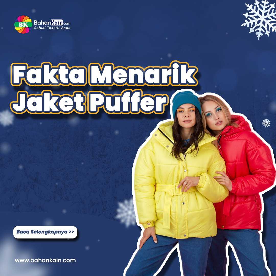 Fakta Menarik Tentang Jaket Puffer, Si Penangkal Hawa Dingin