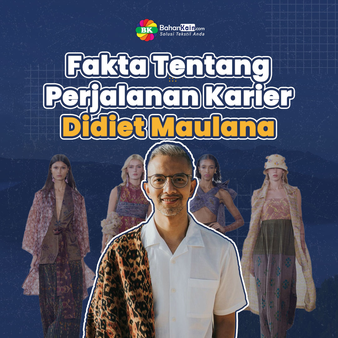 Fakta Tentang Perjalanan Karier Didiet Maulana, Desainer Busana Kebanggaan Indonesia
