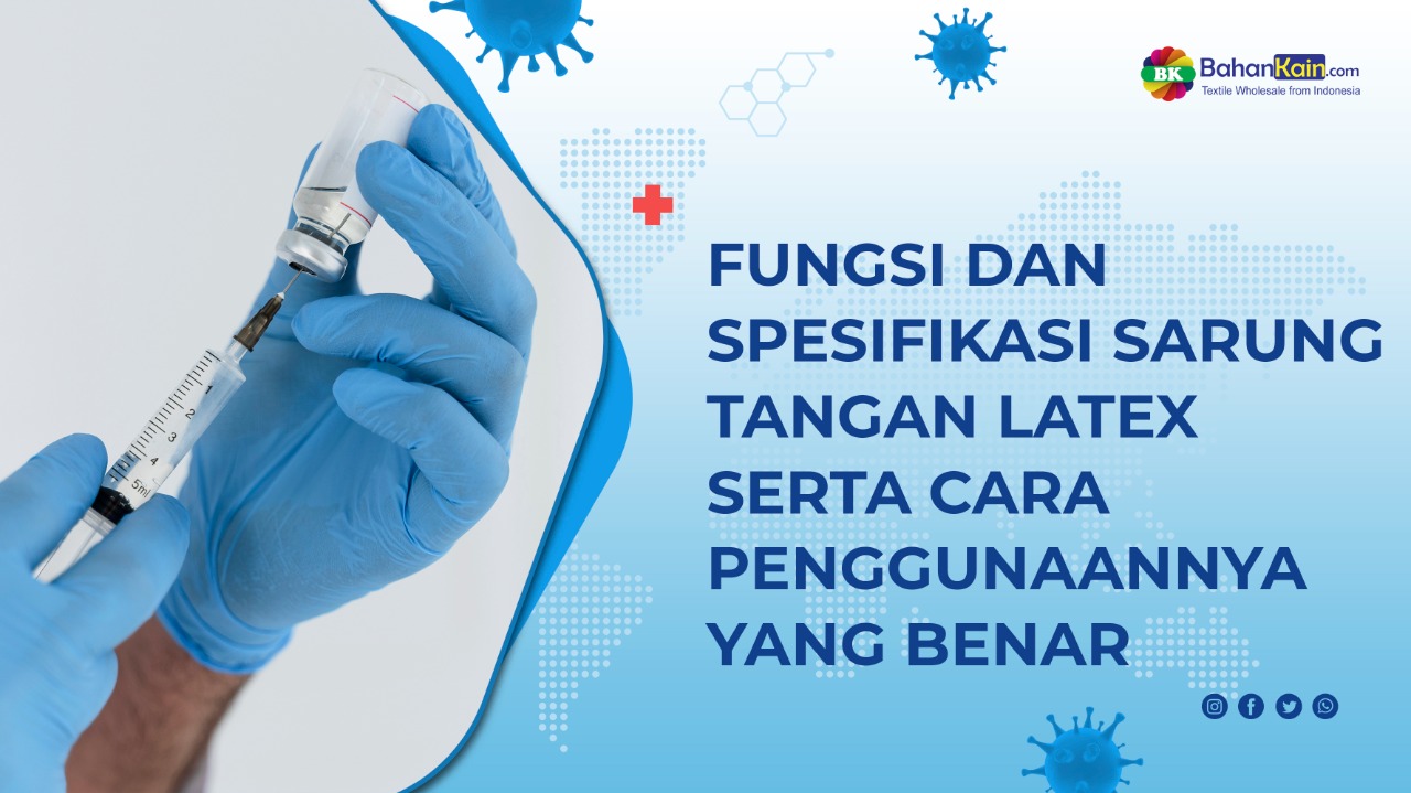 Fungsi Dan Spesifikasi Sarung Tangan Latex Serta Penggunaannya Yang Benar