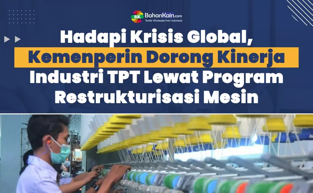 Hadapi Krisis Global, Kemenperin Dorong Kinerja Industri TPT Lewat Program Restrukturisasi Mesin