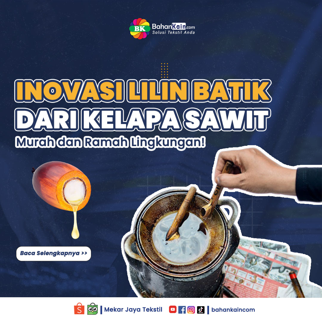 Inovasi Lilin Batik Dari Kelapa Sawit, Murah dan Ramah Lingkungan!