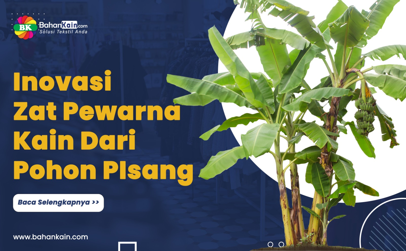 Inovasi Zat Pewarna Kain Dari Pohon PIsang