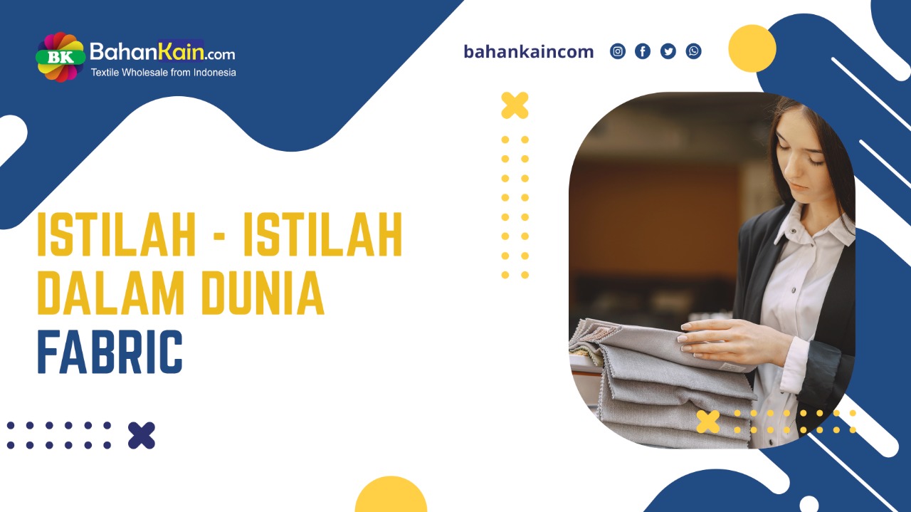Istilah-Istilah Dalam Dunia Fabric