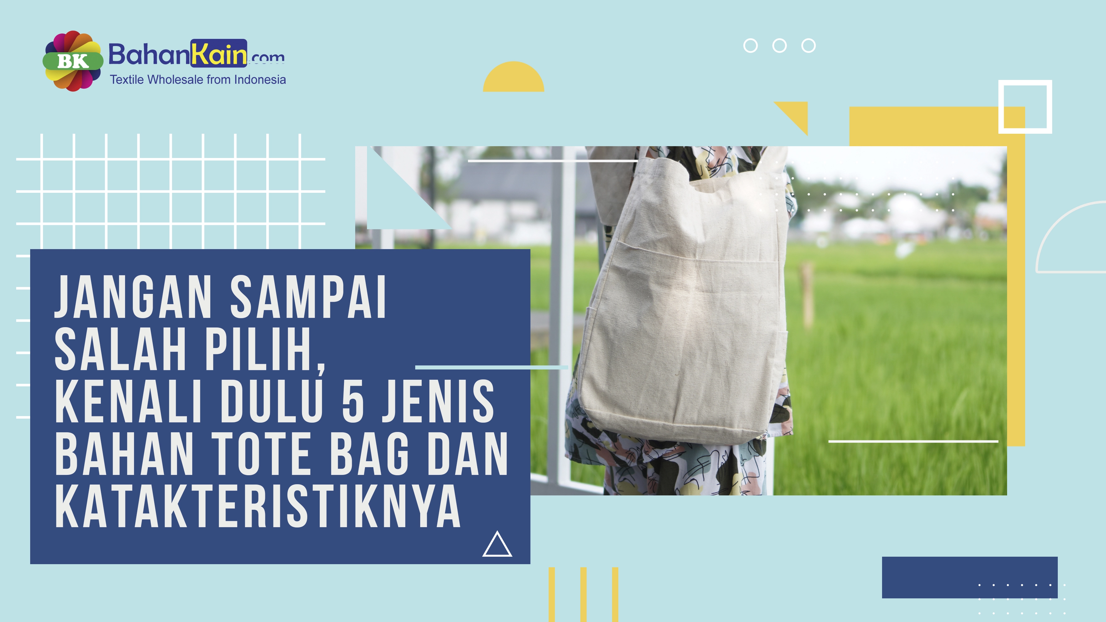 JANGAN SAMPAI SALAH PILIH, KENALI DULU 5 JENIS BAHAN TOTE BAG DAN KARAKTERISTIKNYA