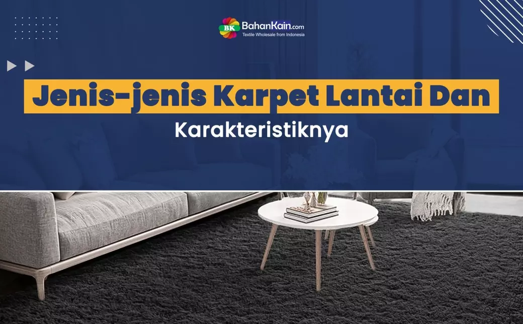 Jenis-jenis Karpet Lantai Dan Karakteristiknya 