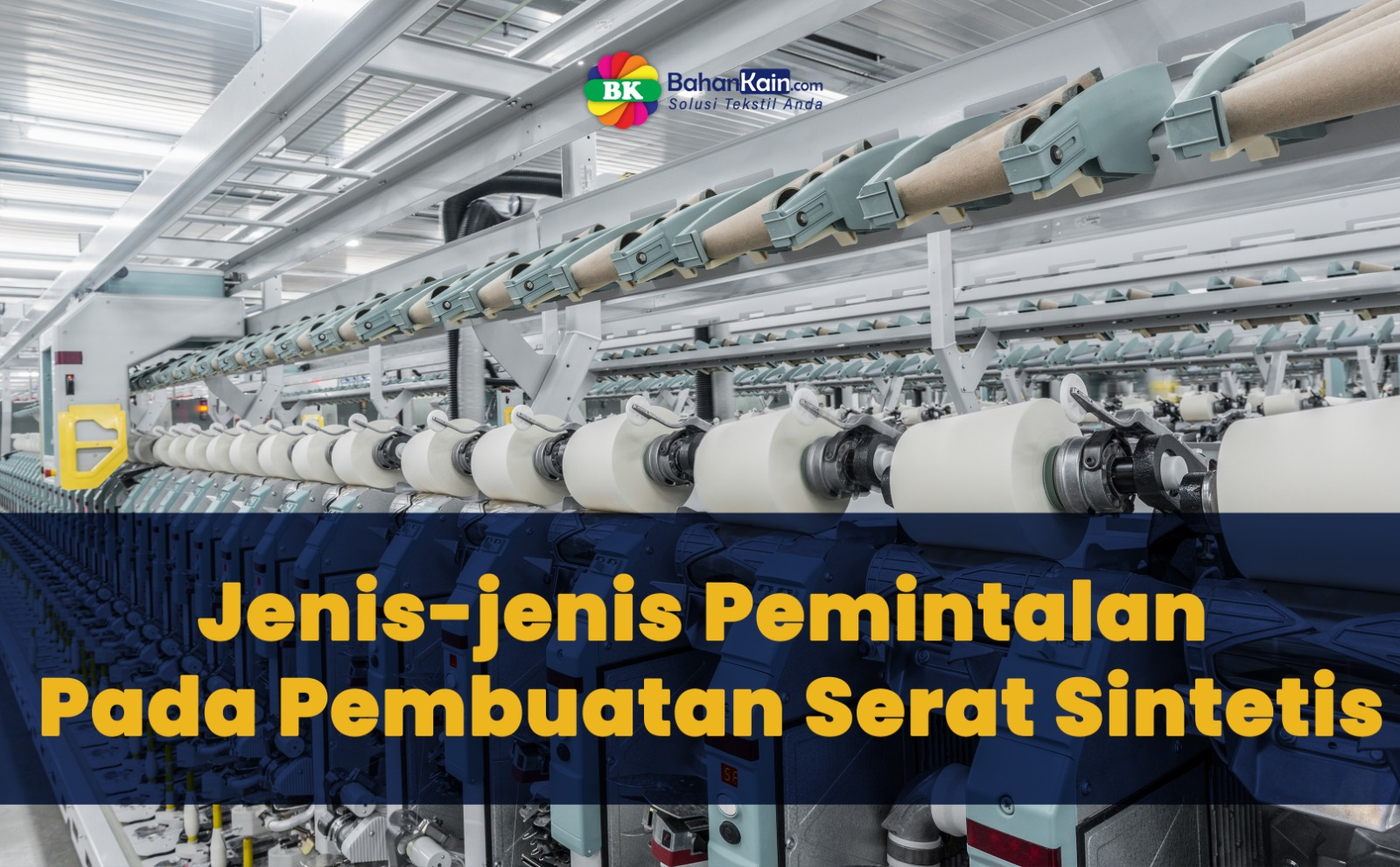 Jenis-jenis Pemintalan Pada Pembuatan Benang Sintetis