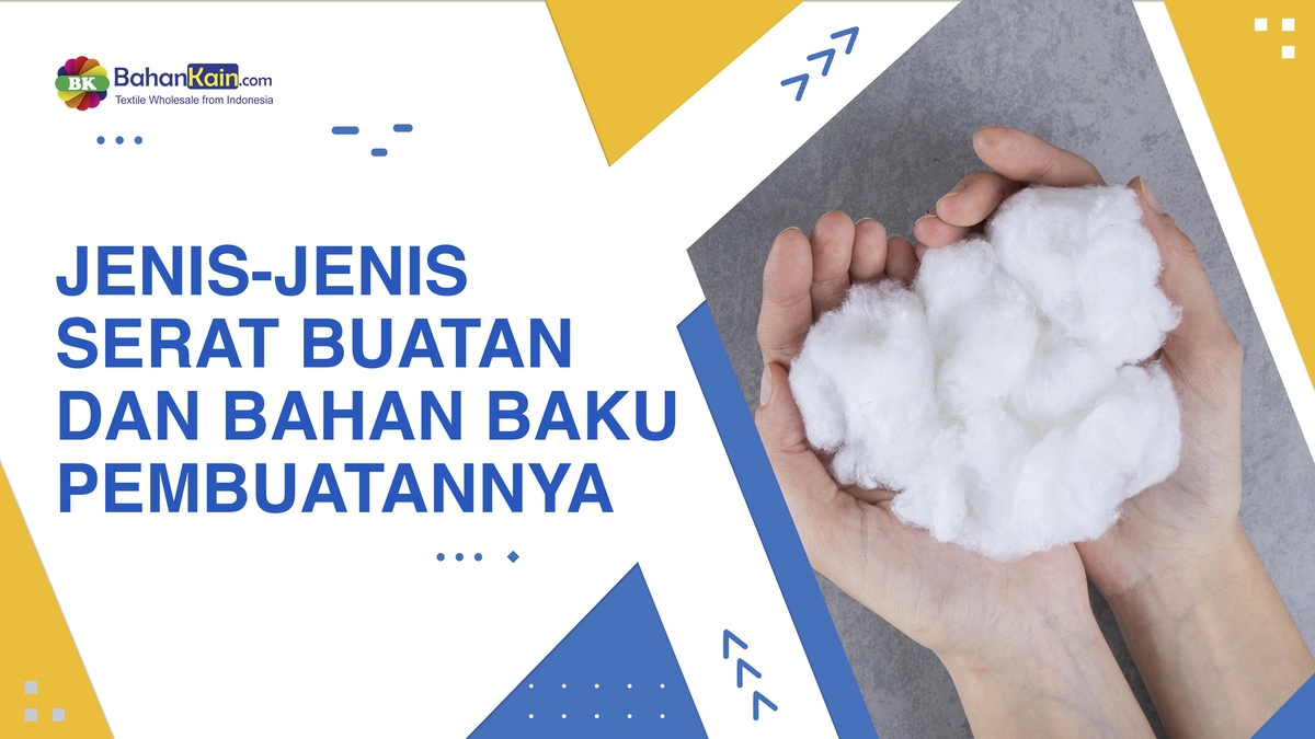 JENIS-JENIS SERAT BUATAN DAN BAHAN BAKU PEMBUATANNYA
