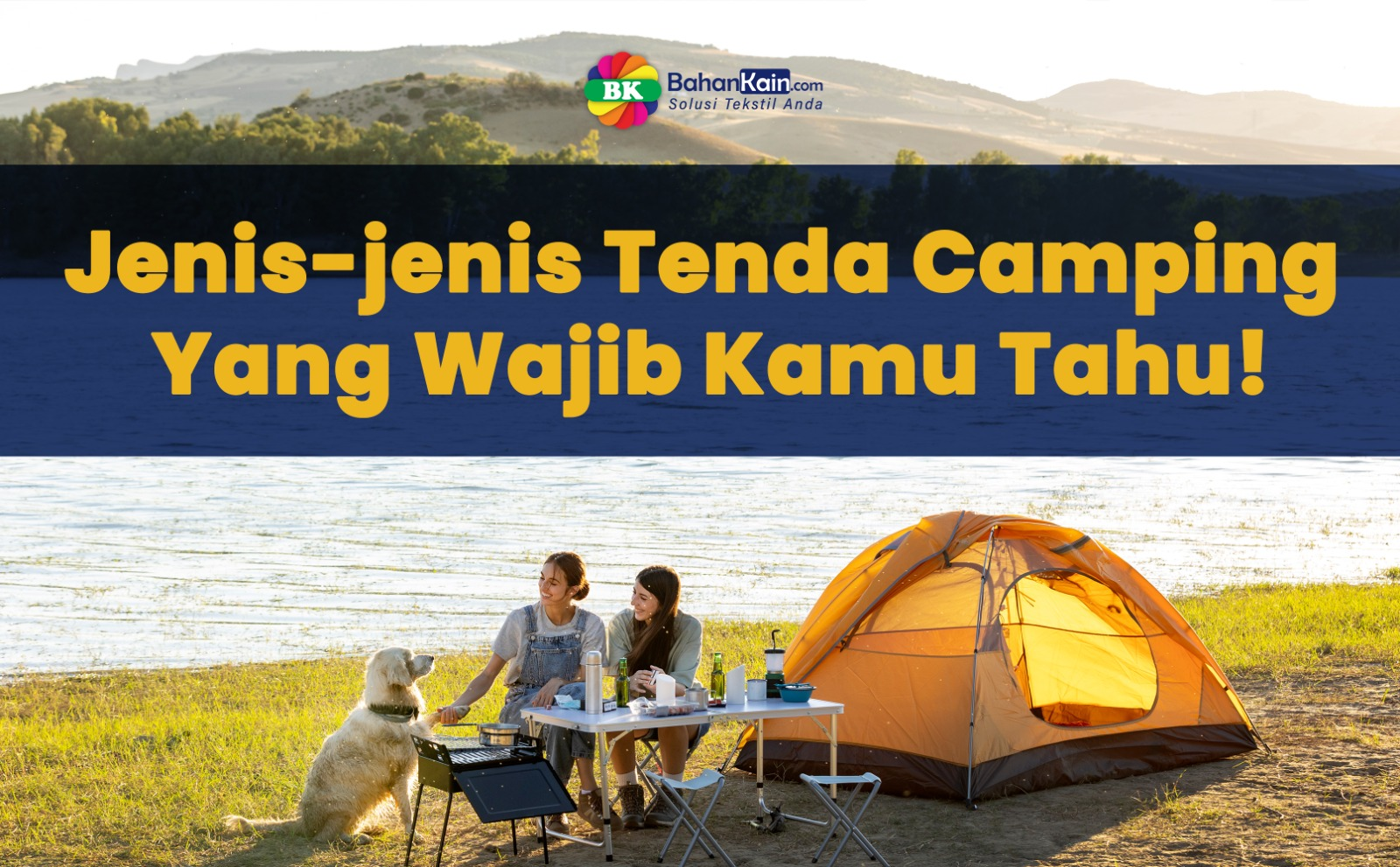 Jenis-jenis Tenda Camping Yang Wajib Kamu Tahu!