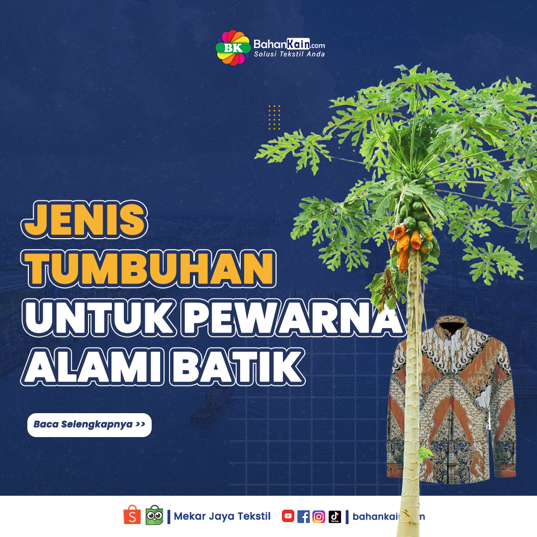 Jenis Tumbuhan Untuk Pewarna Alami Dalam Industri Batik Natural Dyes (Bagian 4)