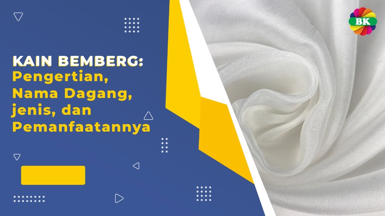 Kain Bemberg: Pengertian, Nama Dagang, Jenis Dan Pemanfaatannya