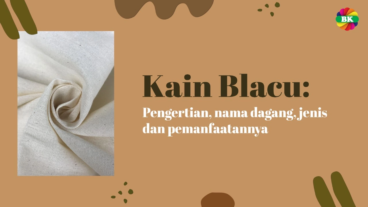 Kain Blacu : Pengertian, Jenis Dan Pemanfaatannya