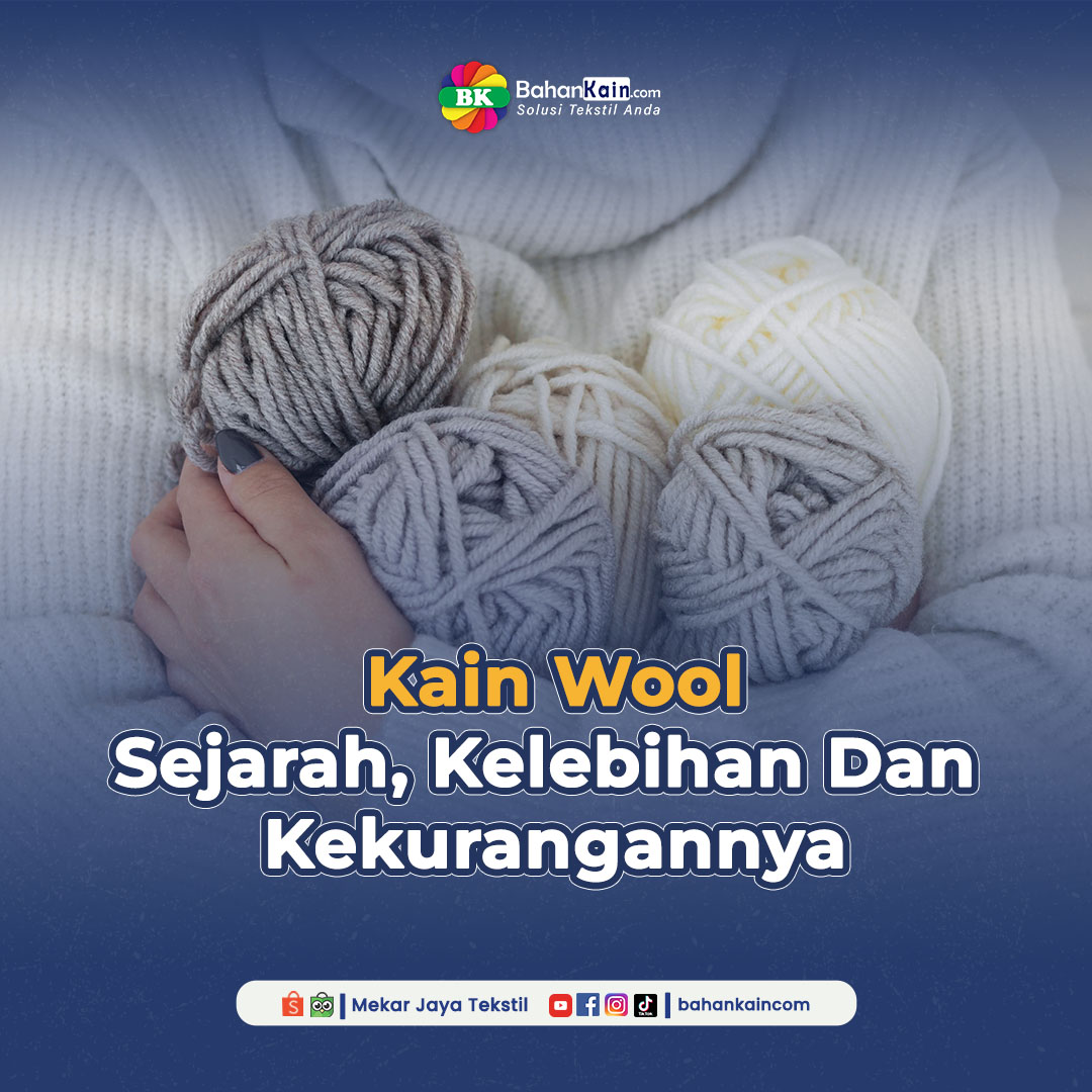 Kain Wool: Sejarah, Kelebihan Dan Kekurangannya