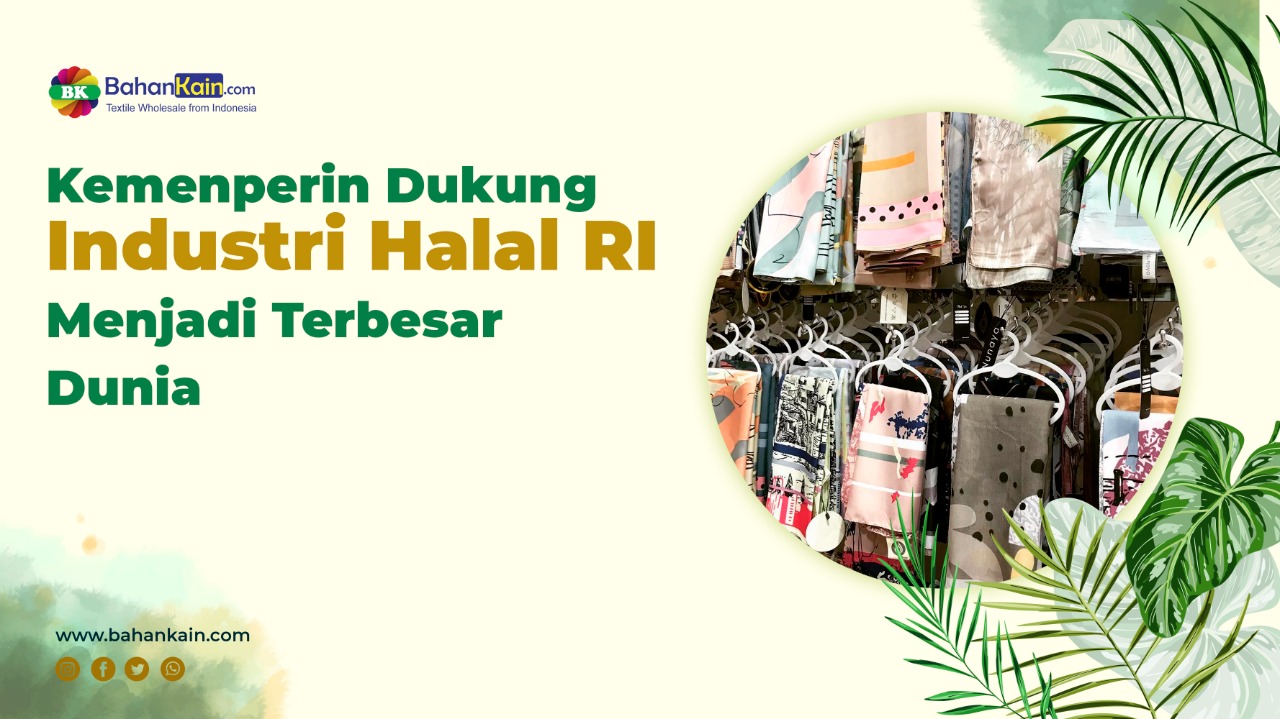 Kemenperin Dukung Industri Halal RI Menjadi Terbesar Dunia