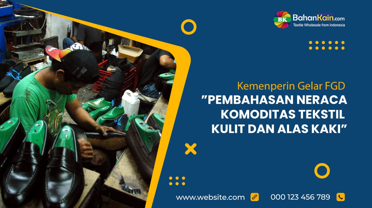 Kemenperin Gelar FGD "Pembahasan Neraca Komoditas Tekstil Kulit dan Alas Kaki"