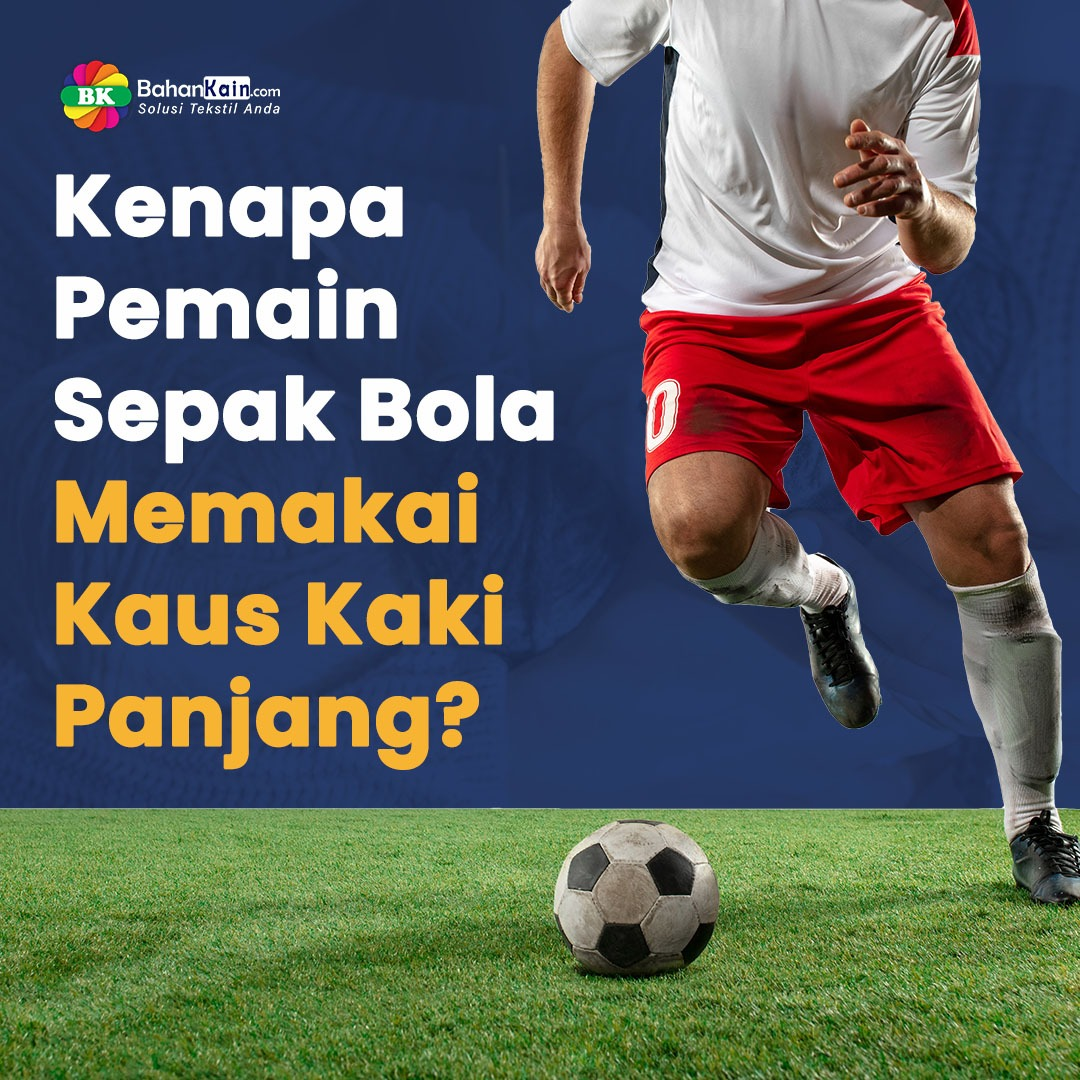 Membongkar Fakta: Kenapa Pemain Sepak Bola Memakai Kaus Kaki Panjang?