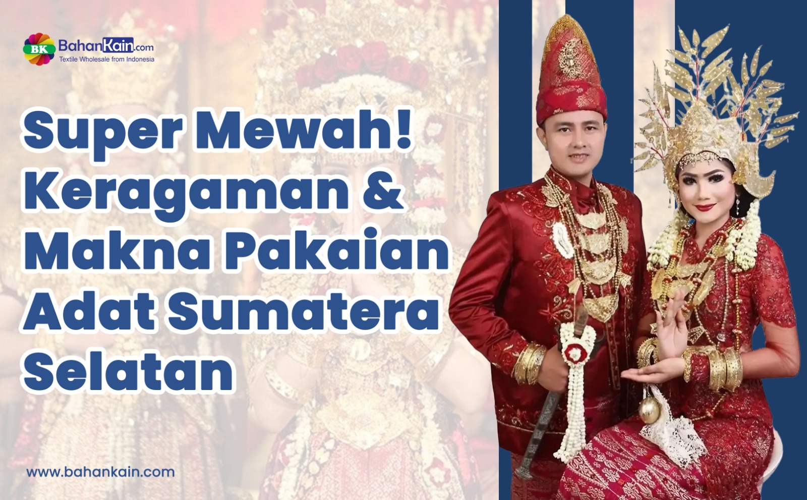 Keragaman dan Makna Pakaian Adat Sumatera Selatan yang Super Mewah!