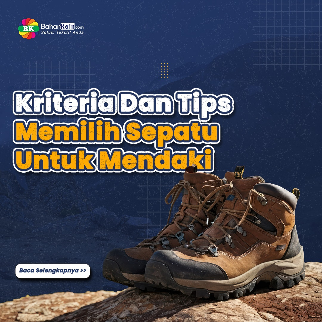 Kriteria Dan Tips Memilih Sepatu Untuk Mendaki Gunung