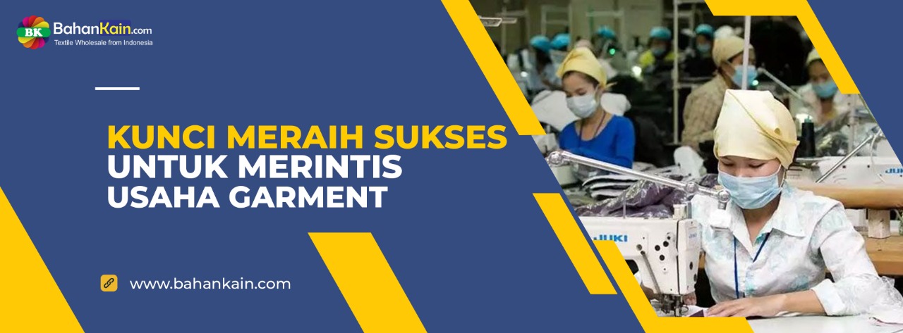 Kunci Meraih Sukses Untuk Merintis Usaha Garment