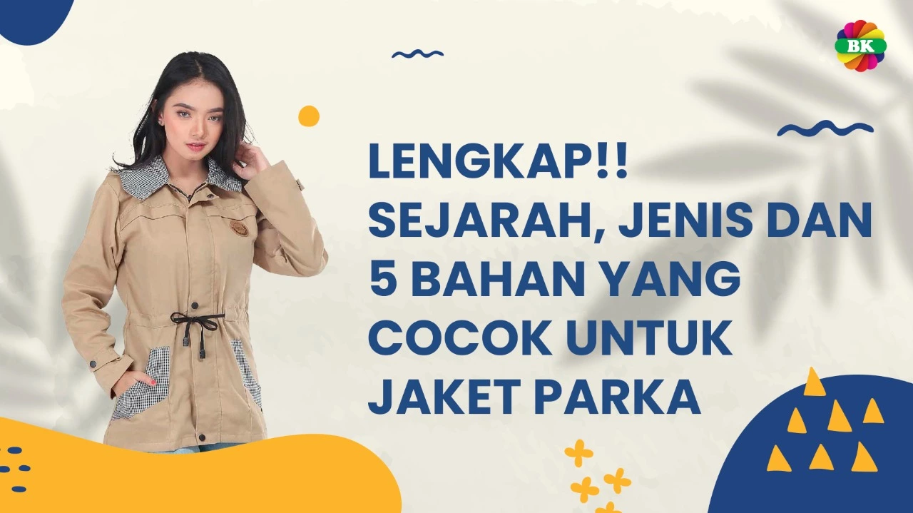 Lengkap!! Sejarah, Jenis Dan 5 Bahan Yang Cocok Untuk Jaket Parka