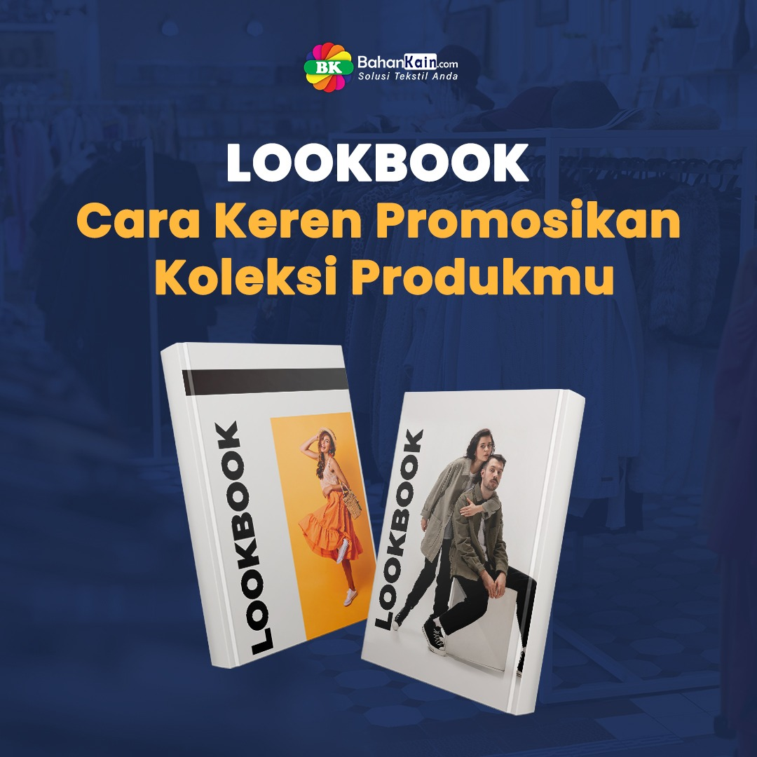 Lookbook, Cara Keren Untuk Promosikan Koleksi Produkmu