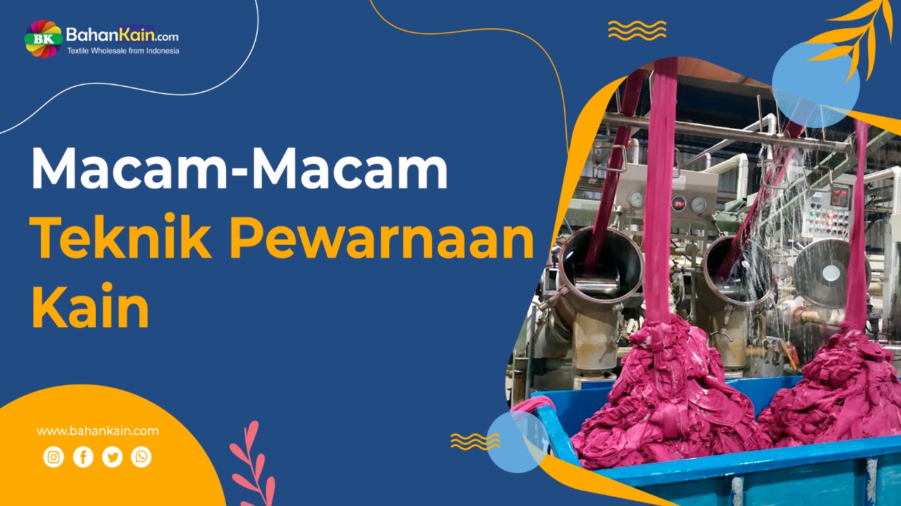Macam Macam Teknik Pewarnaan Kain
