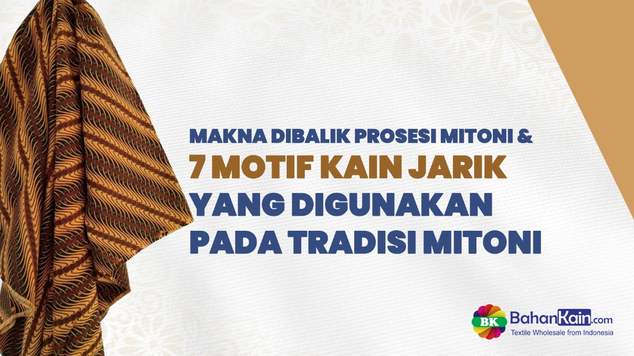Makna Dibalik Prosesi Mitoni Dan 7 Motif Kain Jarik Yang Digunakan Pada Tradisi Mitoni