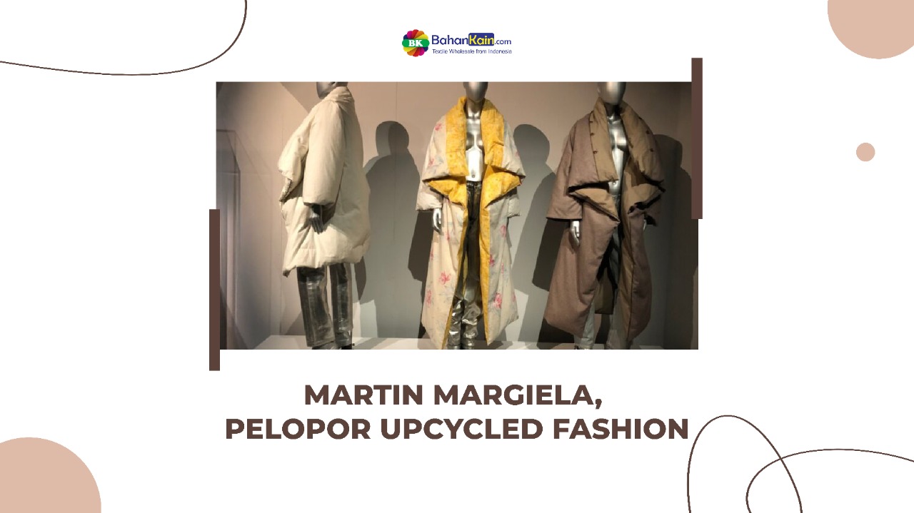 MARTIN MARGIELA, PELOPOR UPCYCLED FASHION