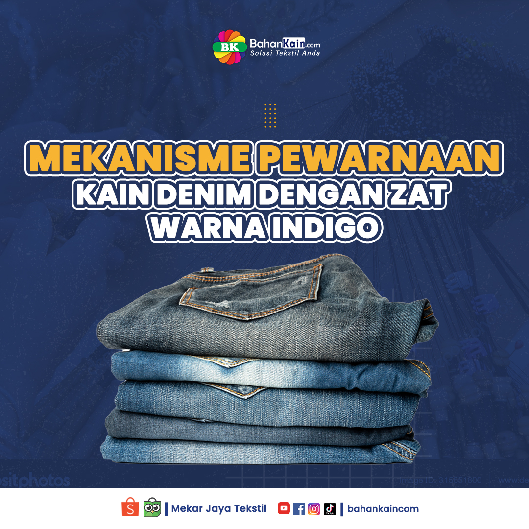 Mekanisme Pewarnaan Kain Denim Dengan Zat Warna Indigo
