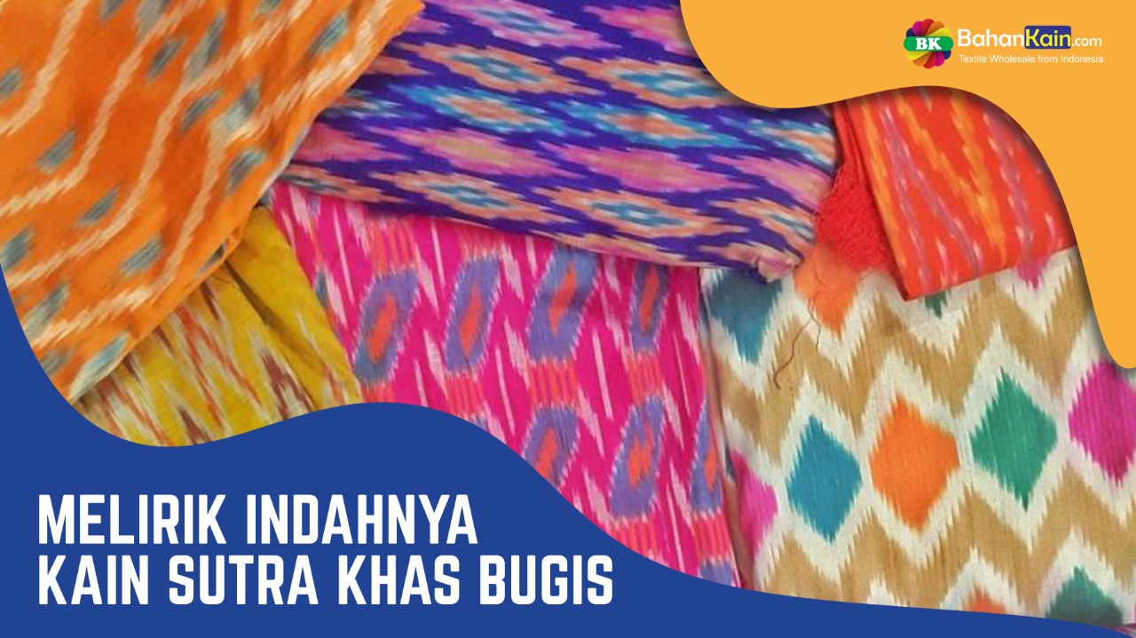 MELIRIK INDAHNYA KAIN SUTRA KHAS BUGIS