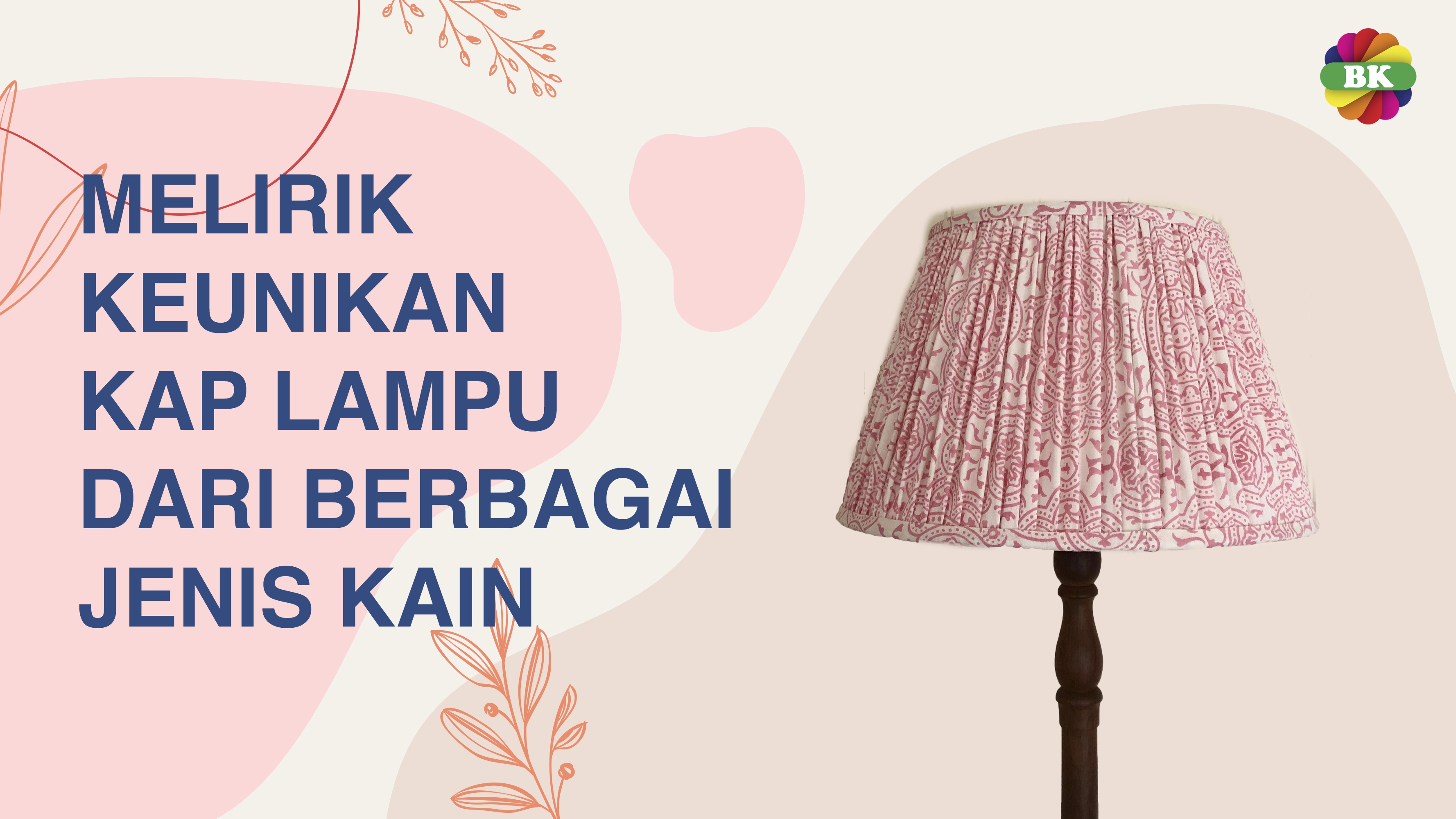 MELIRIK KEUNIKAN KAP LAMPU DARI BERBAGAI JENIS KAIN