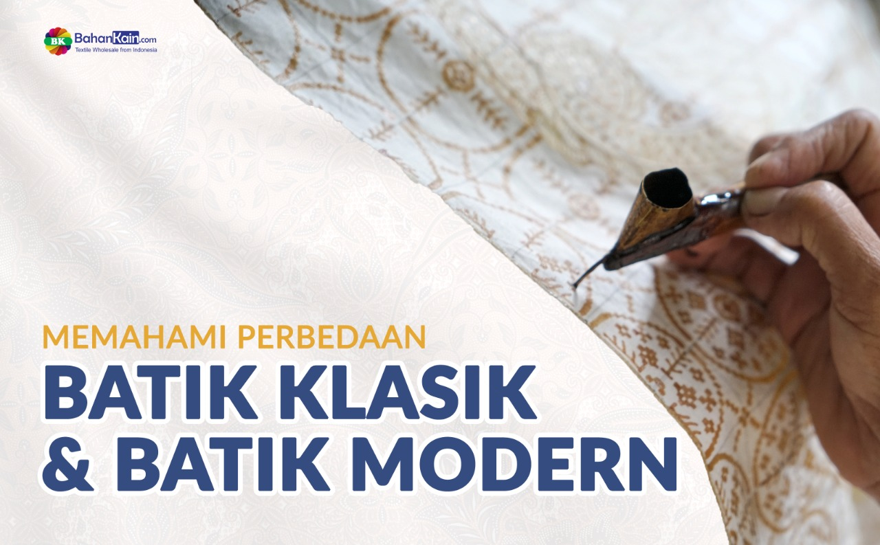 Memahami Perbedaan Batik Klasik Dan Batik Modern