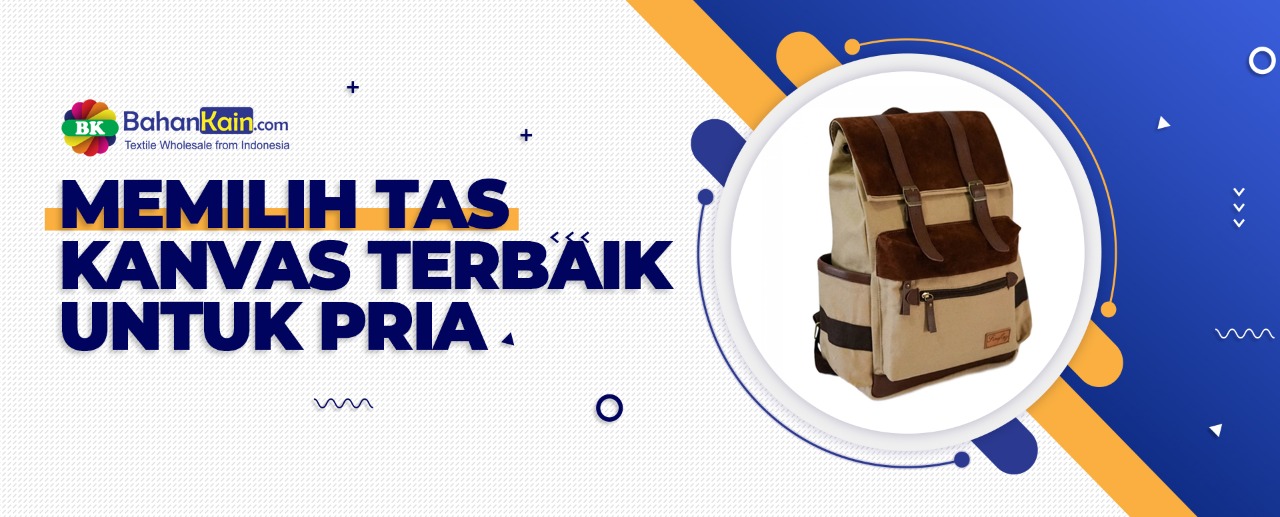 Memilih Tas Kanvas Terbaik Untuk Pria