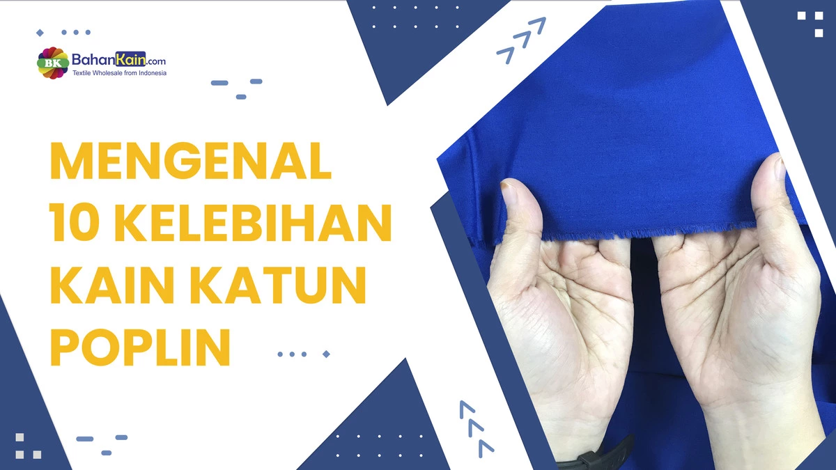 MENGENAL 10 KELEBIHAN KAIN KATUN POPLIN