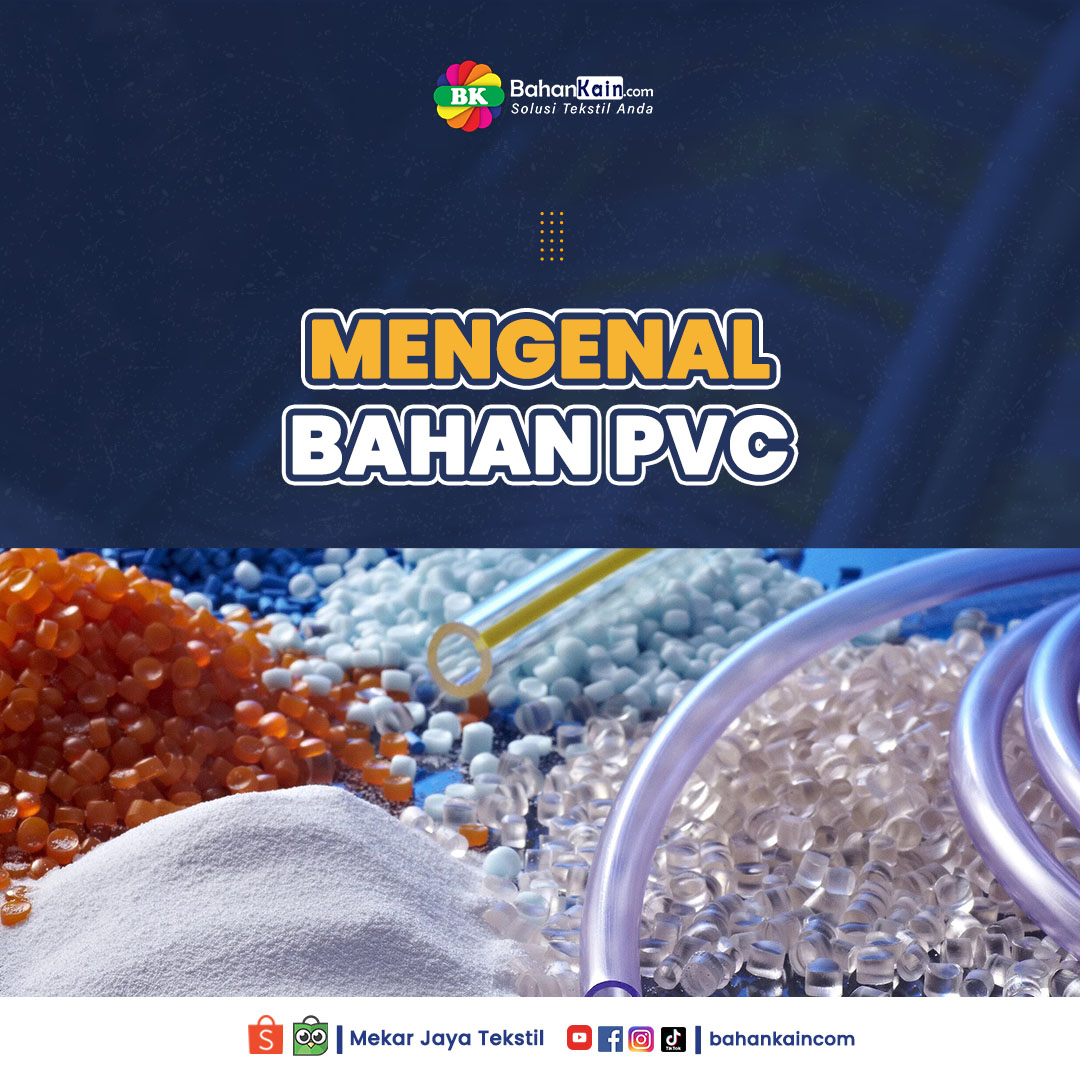 Mengenal Bahan PVC, Karakteristik Serta Penggunaannya