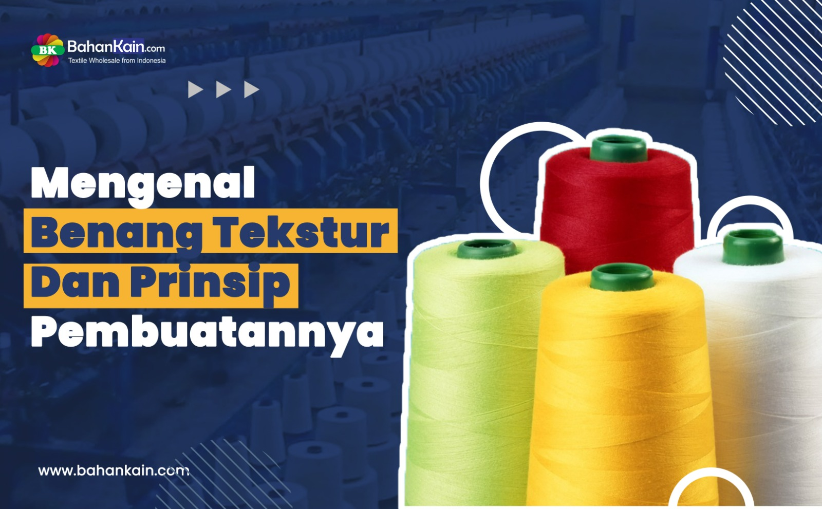 Mengenal Benang Tekstur (DTY) Dan Prinsip Pembuatannya