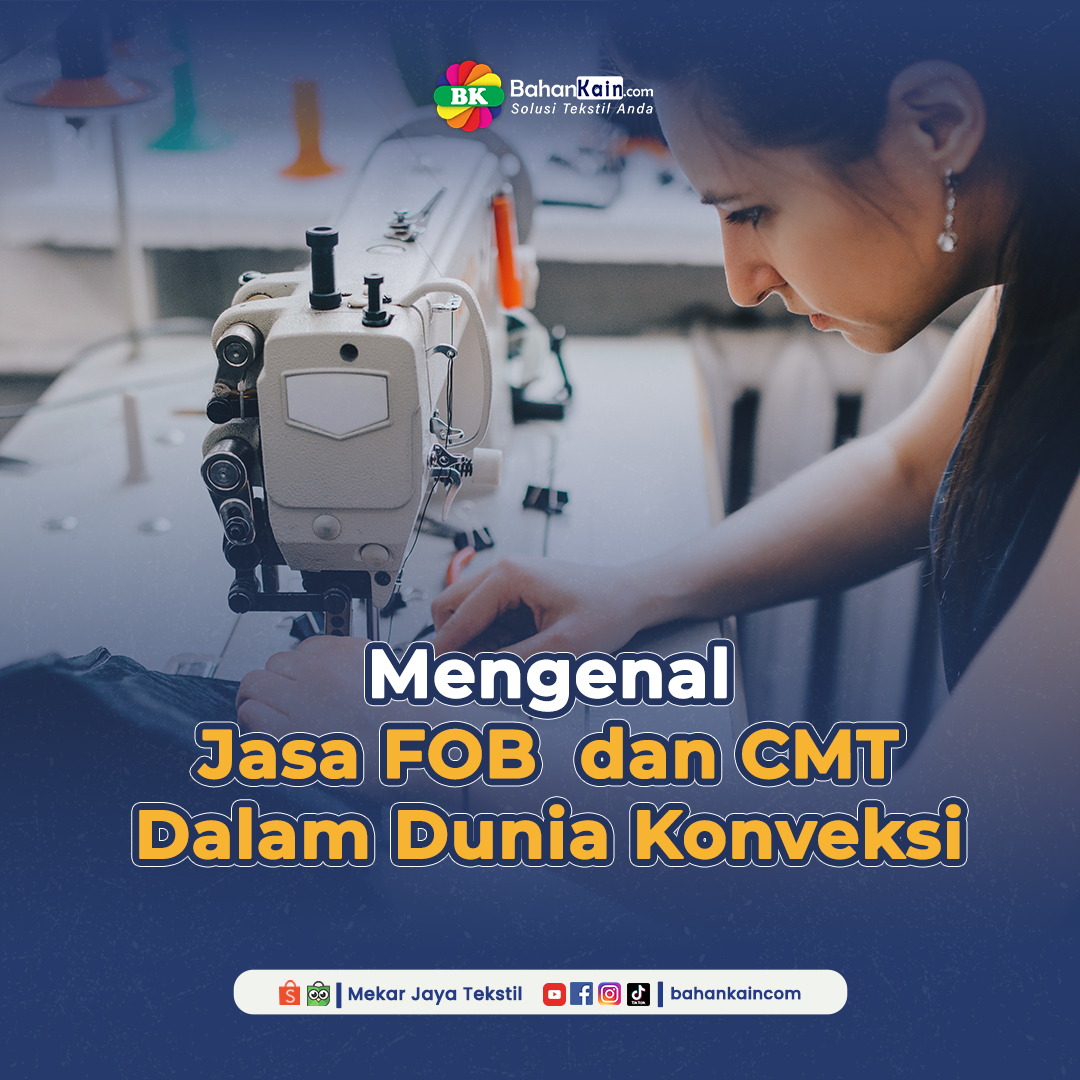 Mengenal Jasa FOB dan CMT Dalam Dunia Konveksi