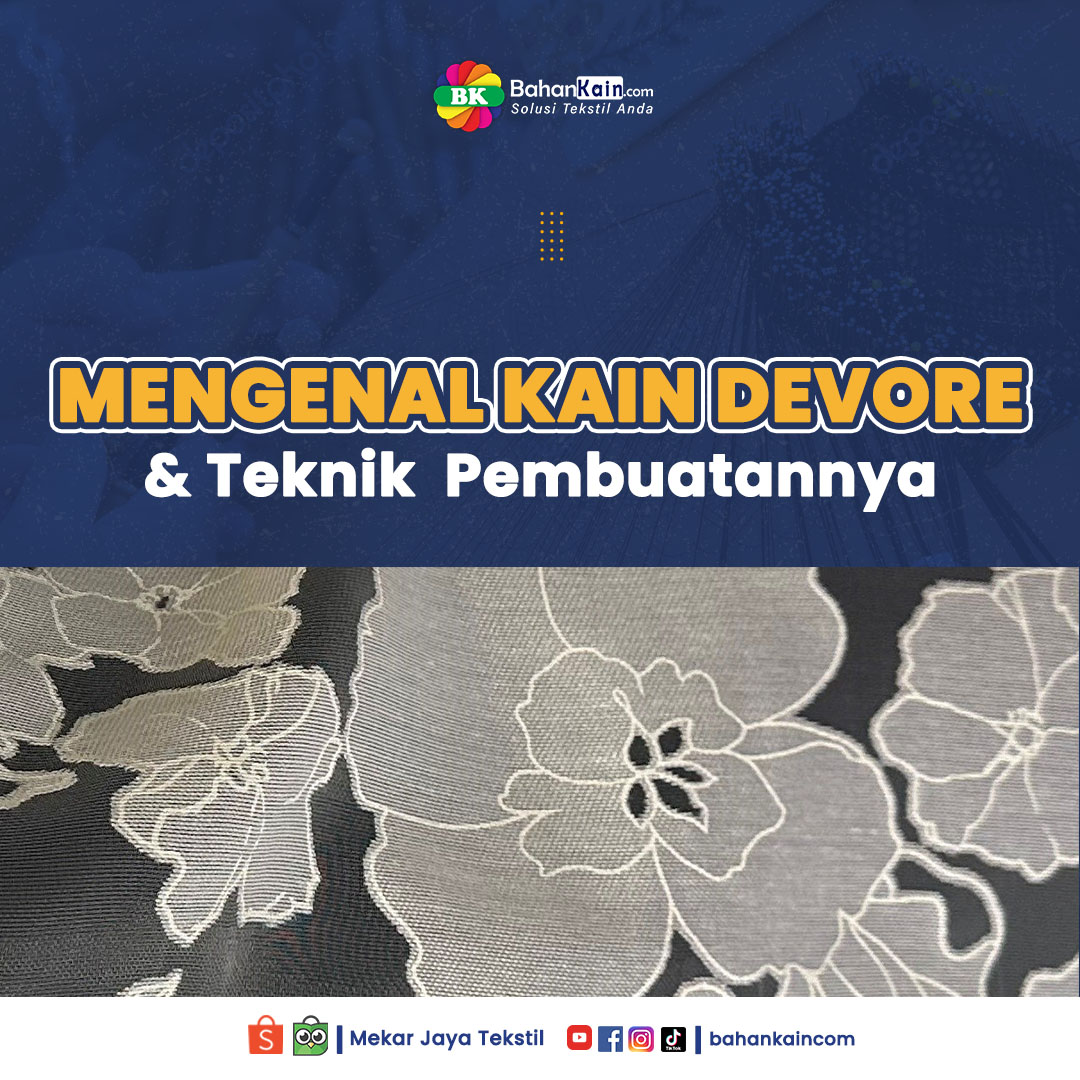 Mengenal Kain Devore Dan Teknik Pembuatannya