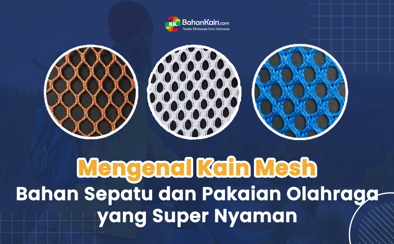 Mengenal Kain Mesh, Bahan Sepatu dan Pakaian Olahraga yang Super Nyaman