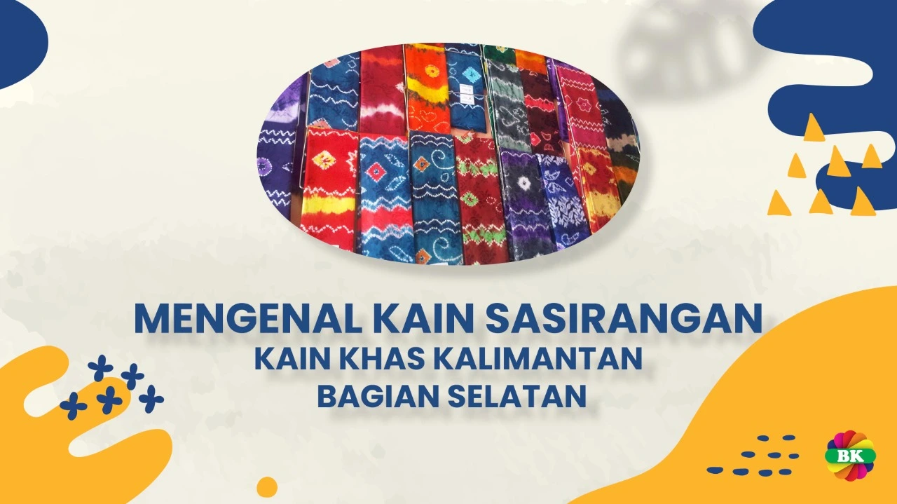 Mengenal Kain Sasirangan, Kain Khas Kalimantan Bagian Selatan