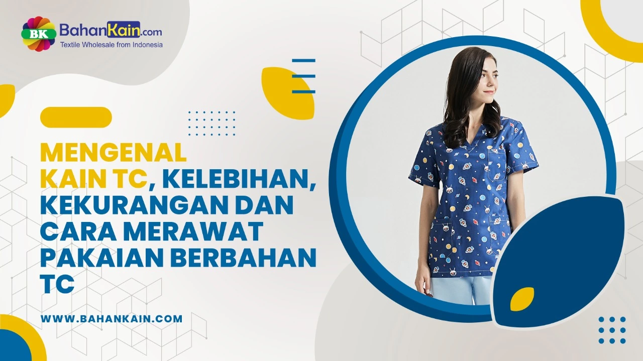 Mengenal Kain Tc, Kelebihan, Kekurangan Dan Cara Merawat Pakaian Berbahan Tc